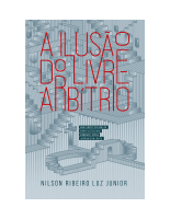 A ILUSÃO DO LIVRE ARBÍTRIO.pdf
